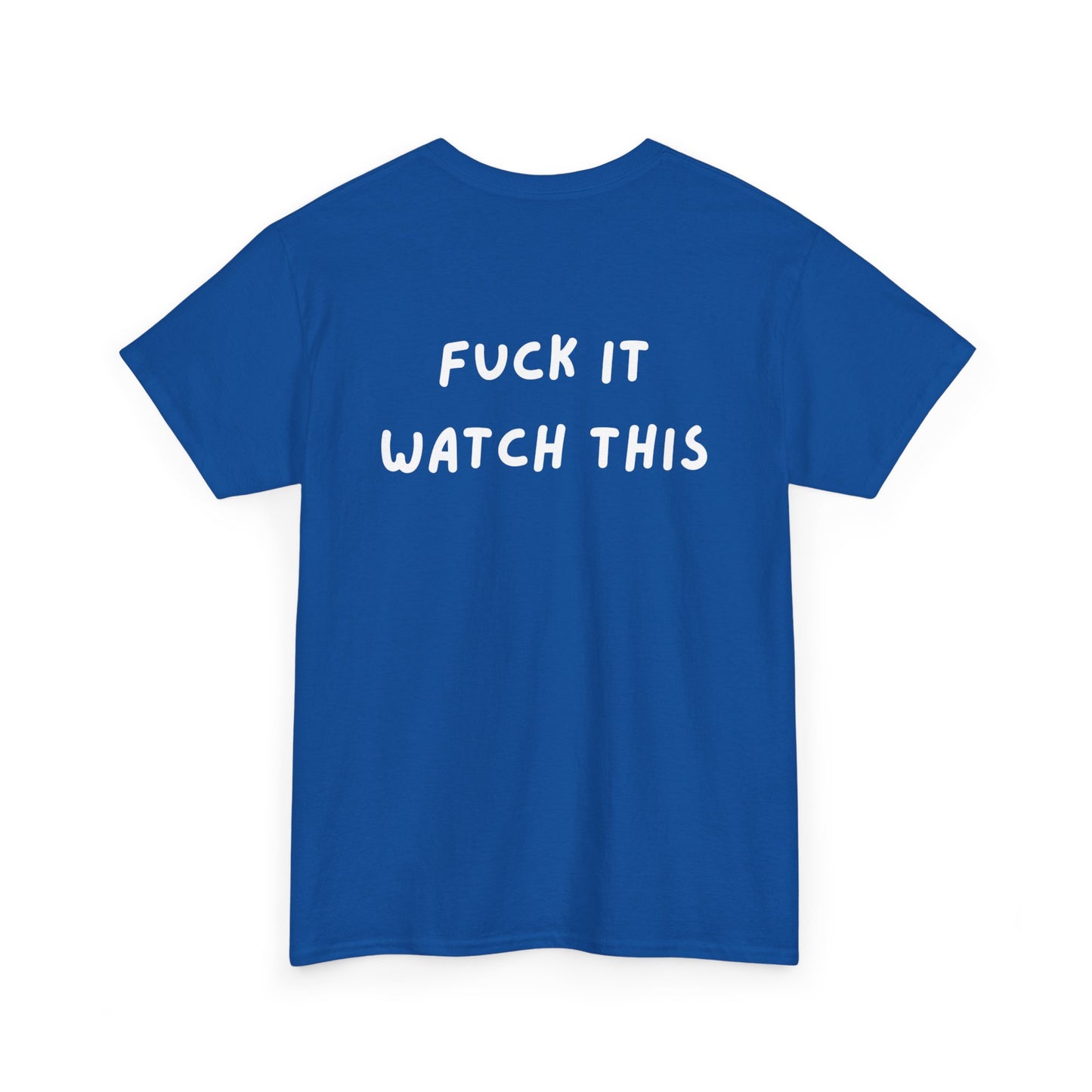 “F*ck It Watch This” DDR-T Shirt