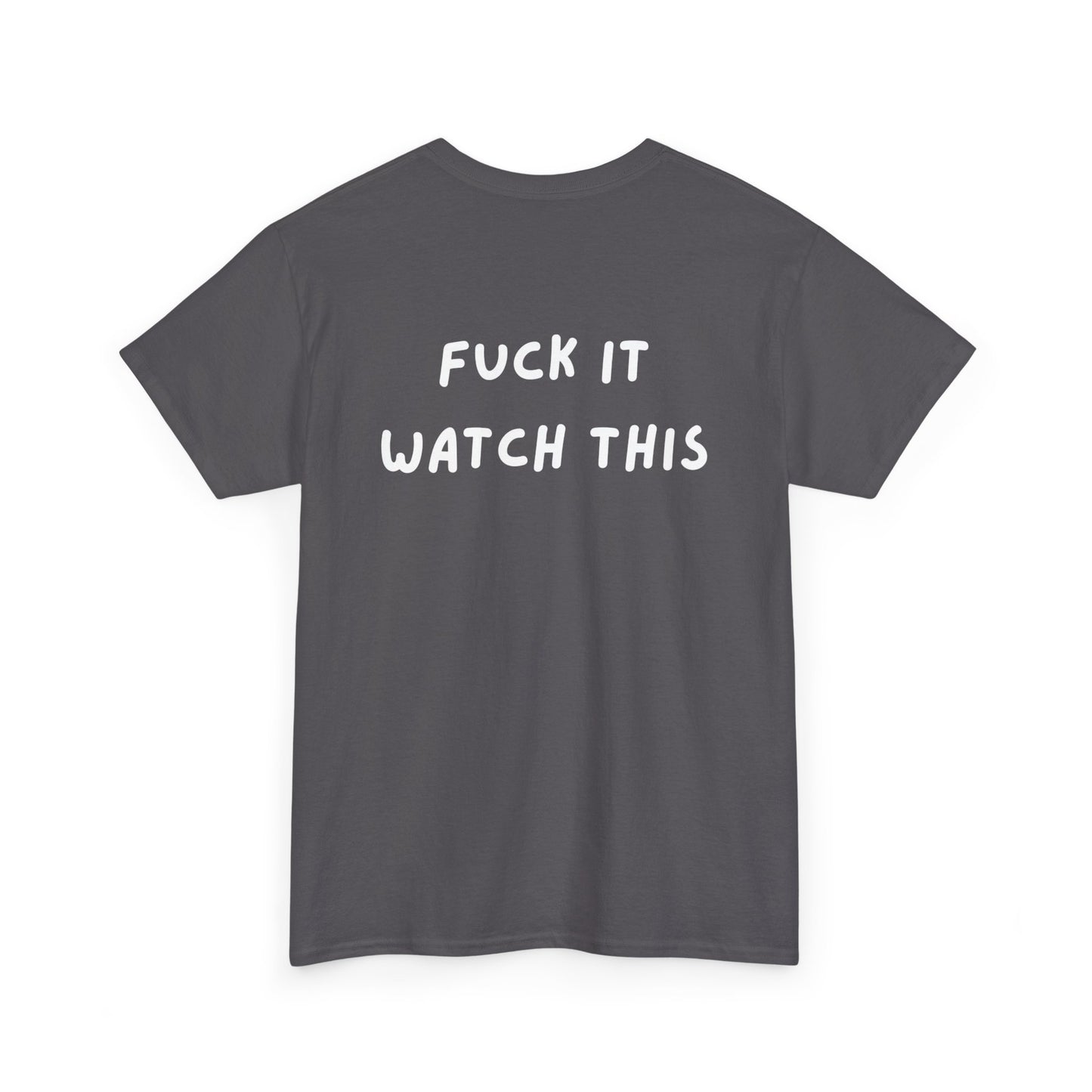 “F*ck It Watch This” DDR-T Shirt