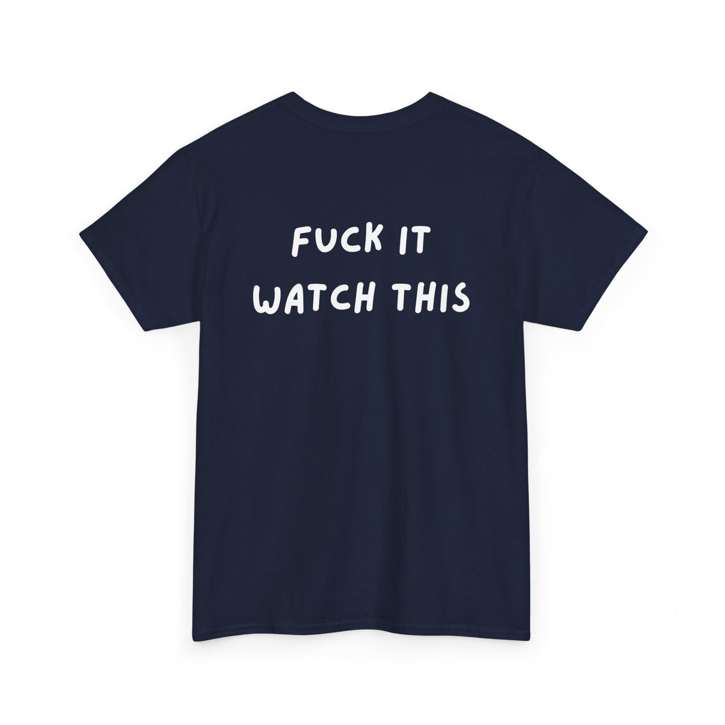 “F*ck It Watch This” DDR-T Shirt