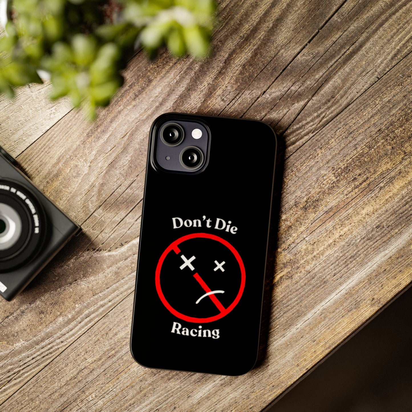"Don't Die Racing" IPhone Case