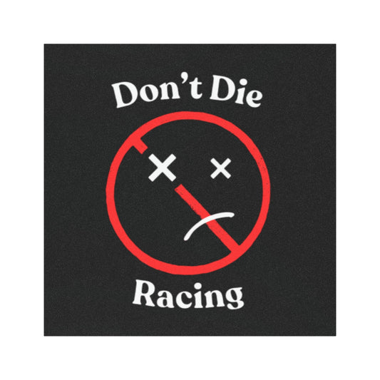 “Don't Die Racing” Car Magnet