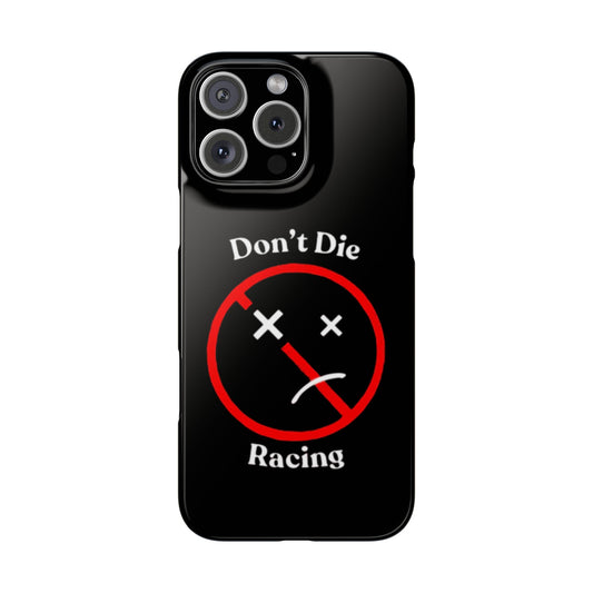 "Don't Die Racing" IPhone Case