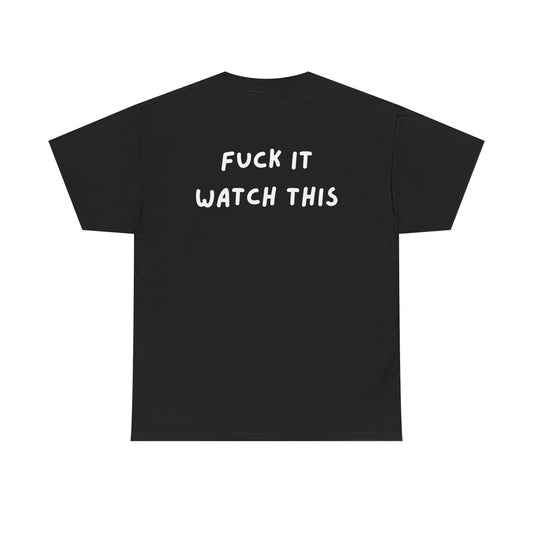 “F*ck It Watch This” DDR-T Shirt