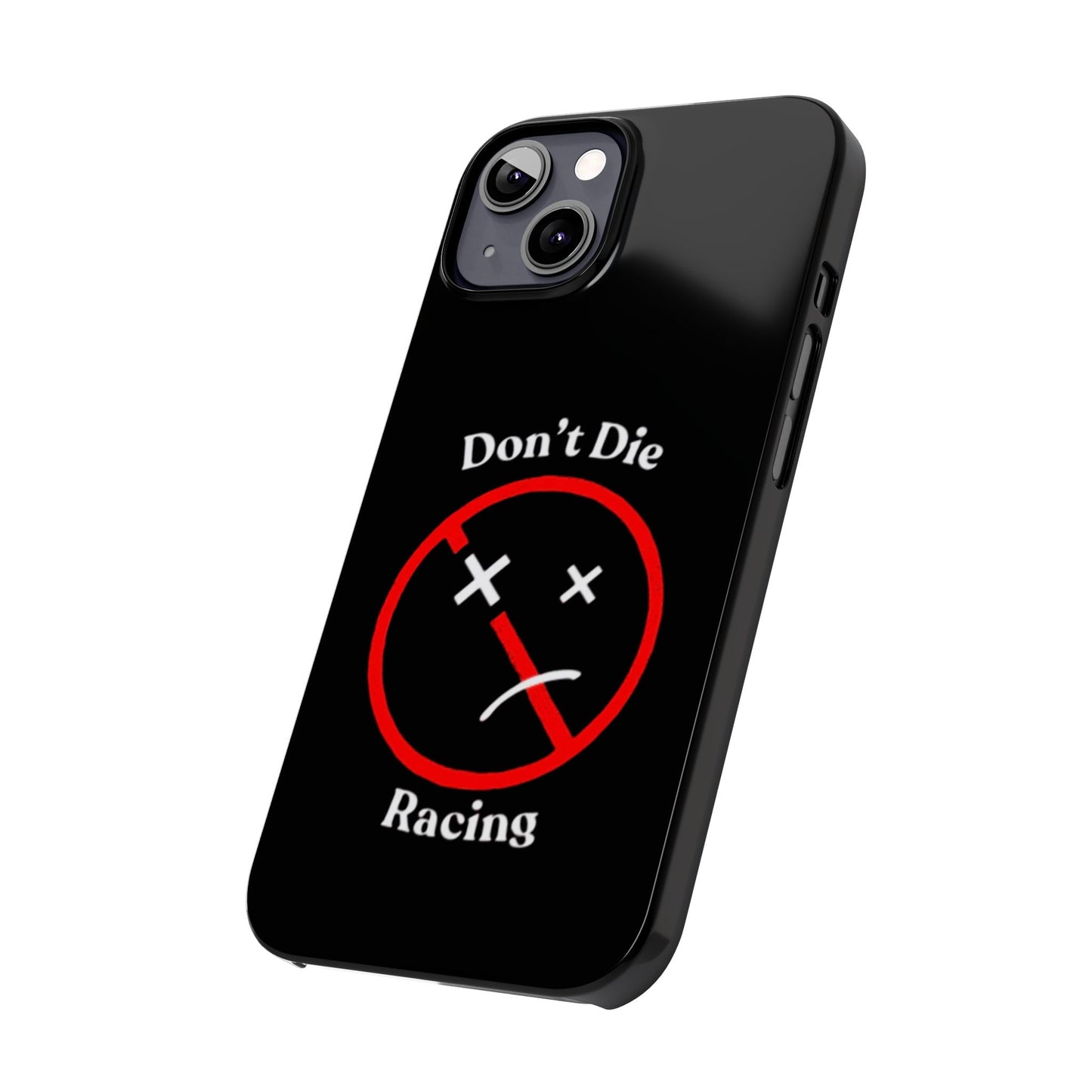 "Don't Die Racing" IPhone Case