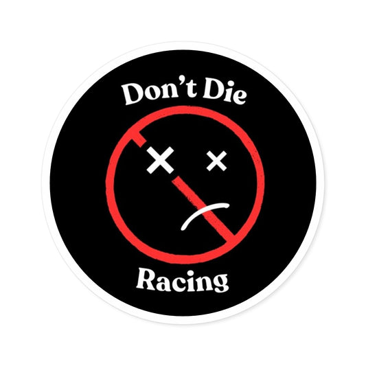 “Don't Die Racing” Round Stickers/Decals