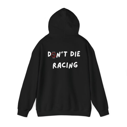 “Don't Die Racing” Hoodie