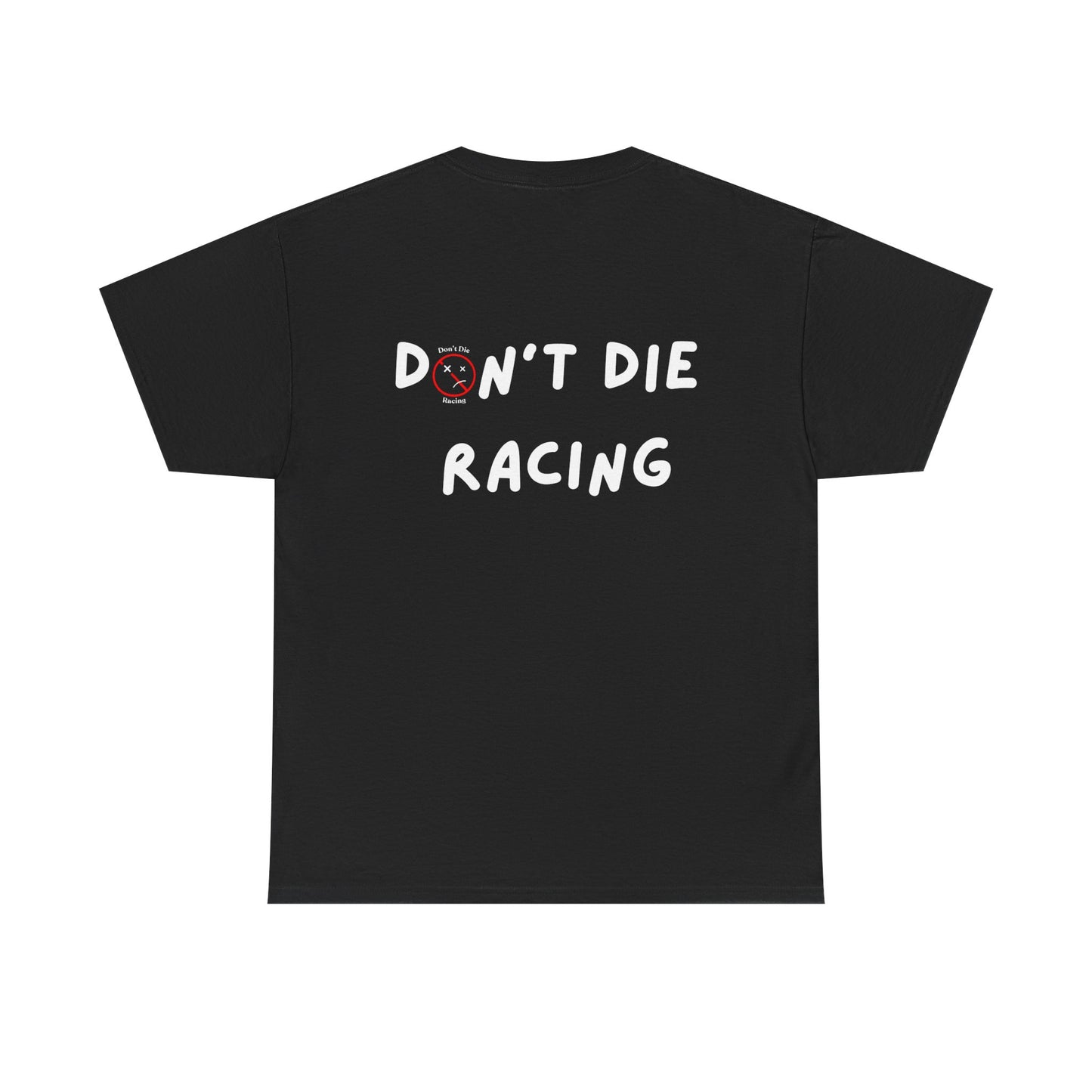 “Don't Die Racing” T Shirt
